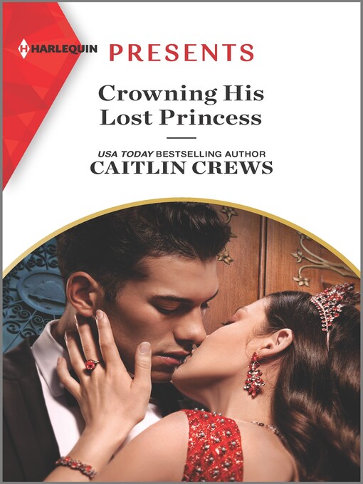 Title details for Crowning His Lost Princess by Caitlin Crews - Available